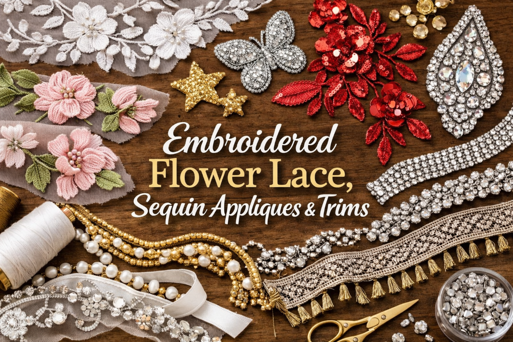 Sequin Appliques and Lace Trims: Simple Upgrades That Increase Value
